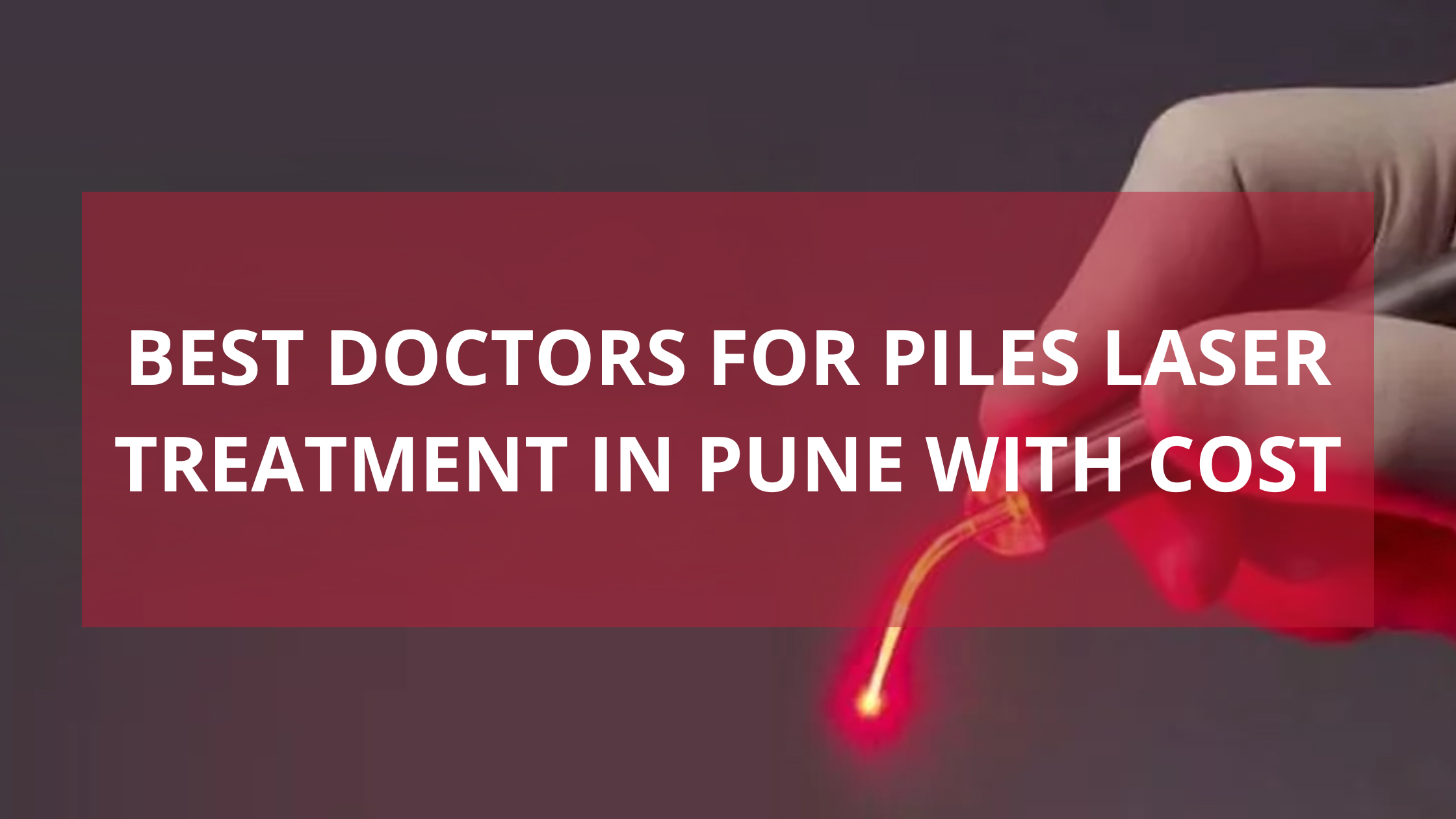 Piles Laser Treatment in Pune